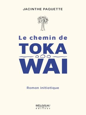 cover image of Le Chemin de Toka Wai